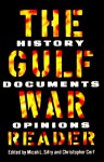 Gulf War Reader: History, Documents,Opinions - Micah Sifry, Christopher Cerf