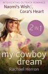 My Cowboy Dream: Naomi's Wish / Cora's Heart - Rachael Herron