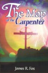 The Map of the Carpenter - James Fox