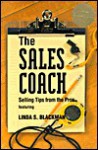 The Sales Coach: Selling Tips from the Pros - Linda S. Blackman, Deb Haggerty