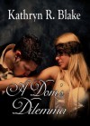 A Dom's Dilemma - Kathryn R. Blake