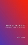 Does God Exist? a Philosophical Look at God and Existence - Fred Perry