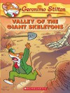 Valley of the Giant Skeletons (Geronimo Stilton #32) - Geronimo Stilton