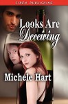 Looks Are Deceiving - Michele Hart