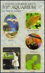 A Step-By-Step Book about Setting Up Freshwater Aquarium - Cliff W. Emmens, Andrew Prendimano