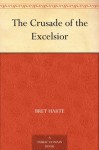 The Crusade of the Excelsior - Bret Harte