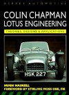 Colin Chapman: Lotus Engineering: Theories, Designs & Applications - Hugh Haskel, Shaun Barrington, Stirling Moss