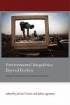 Environmental Inequalities Beyond Borders: Local Perspectives on Global Injustices (Urban and Industrial Environments) - JoAnn Carmin, Julian Agyeman