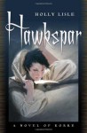 Hawkspar: A Novel of Korre - Holly Lisle