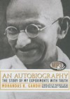 An Autobiography: The Story of My Experiments with Truth - Mahatma Gandhi, Bill Wallace