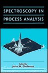 Spectroscopy in Process Analysis - John M. Chalmers