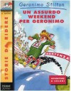 Un assurdo weekend per Geronimo - Geronimo Stilton