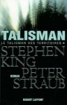 Talisman (Le talisman des territoires, t. 1) - Peter Straub, Isabelle Delord-Philippe, Béatrice Gartenberg, Stephen King