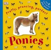 Pretty, Prancing, Perfect Ponies - Dawn Sirett