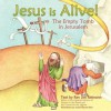 Jesus Is Alive!: The Empty Tomb in Jerusalem - Jim Reimann