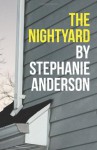 The Nightyard - Stephanie Anderson