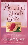 Beautiful in God's Eyes Growth and Study Guide: The Treasures of the Proverbs 31 Woman - Elizabeth George