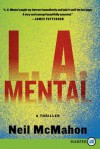 L.A. Mental LP: A Thriller - Neil McMahon