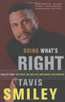 Doing What's Right: How to Fight for What You Believe--And Make a Difference - Tavis Smiley