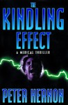 The Kindling Effect: A Medical Thriller - Peter Hernon