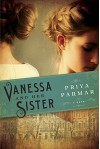 Vanessa and Her Sister: A Novel - Priya Parmar