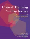 Critical Thinking About Psychology: Hidden Assumptions And Plausible Alternatives - Brent D. Slife