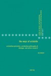 The Ways of Aristotle: Aristotelian Phronesis, Aristotelian Philosophy of Dialogue, and Action Research - Olav Eikeland