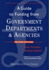 A Guide To Funding From Government Departments And Agencies - Susan Forrester, Anthony Stenson, Ruth Pilch