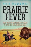 Prairie Fever - Peter Pagnamenta