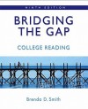 Bridging the Gap: College Reading [With Student Planner, Longman Textbook] - Brenda D. Smith