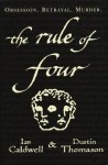 The Rule of Four - Ian Caldwell, Dustin Thomason