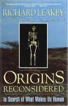 Origins Reconsidered: In Search Of What Makes Us Human - Richard E. Leakey, Roger Lewin