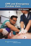 CPR and Emergency Cardiac Care 2010 Update - Lippincott Williams & Wilkins