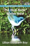 The Blue Birds' Winter Nest - Lillian Elizabeth Roy