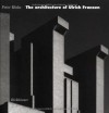 The Architecture of Ulrich Franzen: Selected Works - Peter Blake