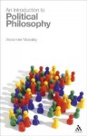 An Introduction to Political Philosophy - Alexander Moseley