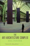 The Art-Architecture Complex - Hal Foster