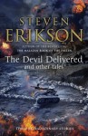 The Devil Delivered and Other Tales - Steven Erikson