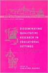 Disseminating Qualitative Research in Educational Settings - Christina Hughes