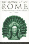The Beginnings of Rome: Italy from the Bronze Age to the Punic Wars, Ca 1,000-264 BC (History of the Ancient World) - Tim J. Cornell