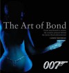 The Art Of Bond: From Storyboard To Screen: The Creative Process Behind The James Bond Phenomenon - Laurent Bouzereau, David Worrall, Lee Pfeiffer