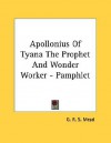 Apollonius of Tyana: The Prophet and Wonder Worker - G.R.S. Mead