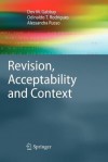 Revision, Acceptability and Context: Theoretical and Algorithmic Aspects - Dov M. Gabbay, Odinaldo T Rodrigues, Alessandra Russo