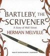 Bartleby, the Scrivener: A Story of Wall Street - Stefan Rudnicki, Herman Melville