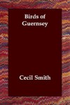 Birds of Guernsey - Cecil Smith