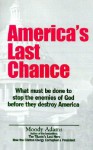 America's Last Chance: Out in the Darkness, a Nation is Sliding, Falling from God, Falling from Grace. - Moody Adams