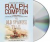 The Old Spanish Trail - Ralph Compton