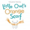 Little Owl's Orange Scarf - Tatyana Feeney