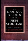 The Dead Sea Scrolls and the First Christians - Robert H. Eisenman