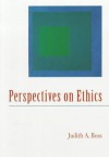 Perspectives on Ethics - Judith Boss